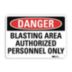 Danger: Blasting Area Authorized Personnel Only Signs