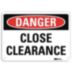 Danger: Close Clearance Signs