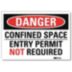 Danger: Confined Space Entry Permit Not Required Signs