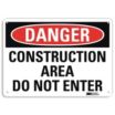Danger: Construction Area Do Not Enter Signs