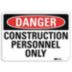 Danger: Construction Personnel Only Signs
