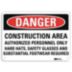 Danger: Construction Area Authorized Personnel Only Hard Hats, Safety Glasses Signs