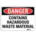Danger: Contains Hazardous Waste Material Signs