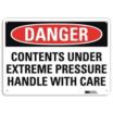 Danger: Contents Under Extreme Pressure Handle With Care Signs