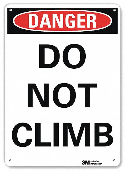 DANGER SIGN, ALUMINUM, MOUNTING HOLES, 10 IN X 7 IN NOMINAL SIGN SIZE, ENGINEER GRADE, DO NOT CLIMB