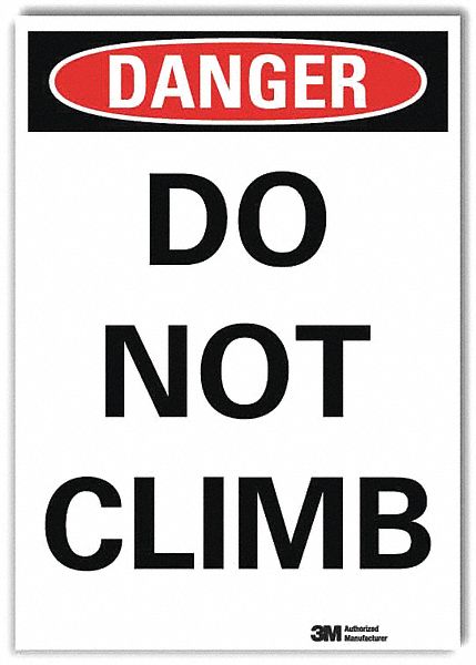 DANGER SIGN, REFLECTIVE SHEETING, ADHESIVE MOUNT, 7 IN X 5 IN NOMINAL SIGN SIZE, DO NOT CLIMB