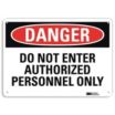 Danger: Do Not Enter Authorized Personnel Only Signs