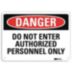 Danger: Do Not Enter Authorized Personnel Only Signs