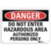 Danger: Do Not Enter Hazardous Area Authorized Persons Only Signs