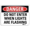 Danger: Do Not Enter When Lights Are Flashing Signs