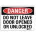 Danger: Do Not Leave Door Opened Or Unlocked Signs