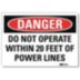 Danger: Do Not Operate Within 20 Feet Of Power Lines Signs