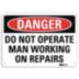 Danger: Do Not Operate Man Working On Repairs Signs