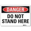 Danger: Do Not Stand Here Signs