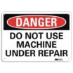 Danger: Do Not Use Machine Under Repair Signs