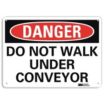 Danger: Do Not Walk Under Conveyor Signs