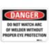 Danger: Do Not Watch Arc Of Welder Without Proper Eye Protection Signs