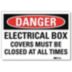 Danger: Electrical Box Covers Must Be Closed At All Times Signs