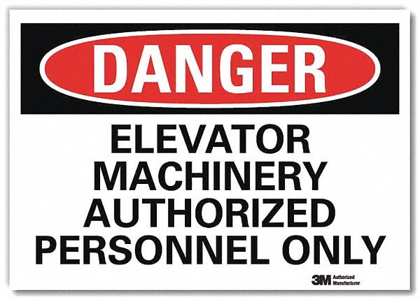 DANGER SIGN, REFLECTIVE SHEETING, ADHESIVE MOUNT, 5X7IN NOMINAL SIGN SIZE, ELEVATOR MACHINERY AUTHORIZED PERSONNEL ONLY