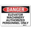 Danger: Elevator Machinery Authorized Personnel Only Signs