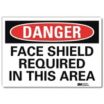 Danger: Face Shield Required In This Area Signs