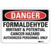Danger: Formaldehyde Irritant & Potential Cancer Hazard Authorized Personnel Only Signs