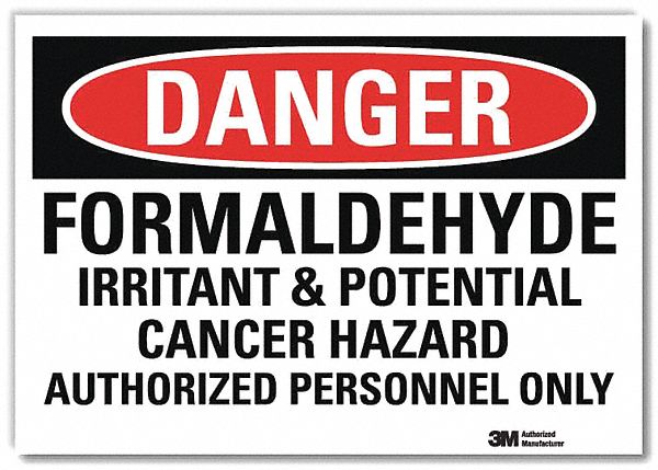 DANGER SIGN, REFLECTIVE SHEETING, ADHESIVE, 10X14 IN, FORMALDEHYDE IRRITANT & POTENTIAL CANCER HAZARD AUTHORIZED PERS...