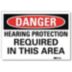 Danger: Hearing Protection Required In This Area Signs