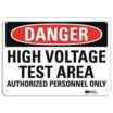 Danger: High Voltage Test Area Authorized Personnel Only Signs