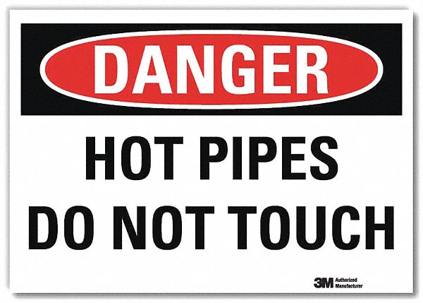 DANGER SIGN, REFLECTIVE SHEETING, ADHESIVE MOUNT, 5 IN X 7 IN NOMINAL SIGN SIZE, HOT PIPES DO NOT TOUCH
