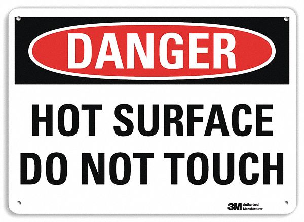 DANGER SIGN, ALUMINUM, MOUNTING HOLES, 7 IN X 10 IN NOMINAL SIGN SIZE, ENGINEER GRADE, HOT SURFACE DO NOT TOUCH