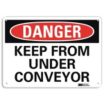 Danger: Keep From Under Conveyor Signs
