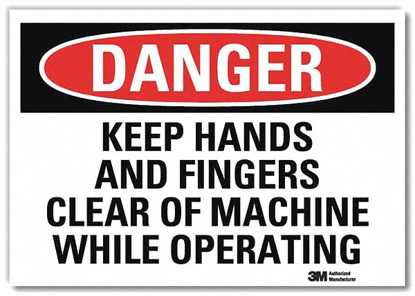 DANGER SIGN, REFLECTIVE SHEETING, ADHESIVE MOUNT, 5 X 7 IN, KEEP HANDS & FINGERS CLEAR OF MACHINE WHILE OPERATING