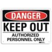 Danger: Keep Out Authorized Personnel Only Signs