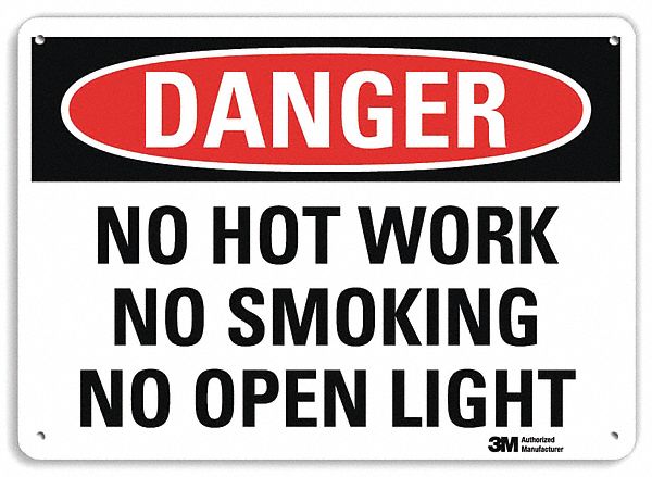 DANGER NO SMOKING SIGN, ALUMINUM, MOUNTING HOLES, 10 IN X 14 IN NOMINAL SIGN SIZE, NO HOT WORK NO SMOKING NO OPEN LIGHT