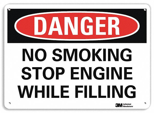 DANGER NO SMOKING SIGN, ALUMINUM, MOUNTING HOLES, 10 IN X 14 IN NOMINAL SIGN SIZE, NO SMOKING STOP ENGINE WHILE FILLING