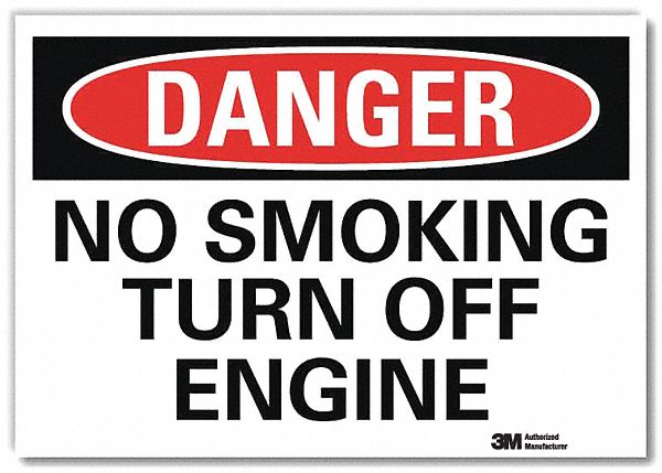 DANGER SIGN, REFLECTIVE SHEETING, ADHESIVE MOUNT, 7 IN X 10 IN NOMINAL SIGN SIZE, NO SMOKING TURN OFF ENGINE
