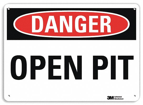 DANGER SIGN, ALUMINUM, MOUNTING HOLES, 10 IN X 14 IN NOMINAL SIGN SIZE, ENGINEER GRADE, OPEN PIT