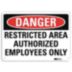 Danger: Restricted Area Authorized Employees Only Signs