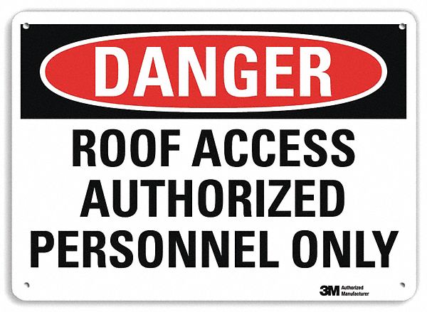 DANGER SIGN, ALUMINUM, HOLE MOUNT, 7 X 10 IN NOMINAL SIGN SIZE, ENGINEER GRADE, ROOF ACCESS AUTHORIZED PERSONNEL ONLY