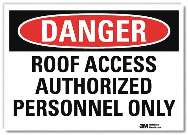DANGER SIGN, REFLECTIVE SHEETING, ADHESIVE MOUNT, 10 IN X 14 IN NOMINAL SIGN SIZE, ROOF ACCESS AUTHORIZED PERSONNEL ONLY
