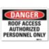 Danger: Roof Access Authorized Personnel Only Signs