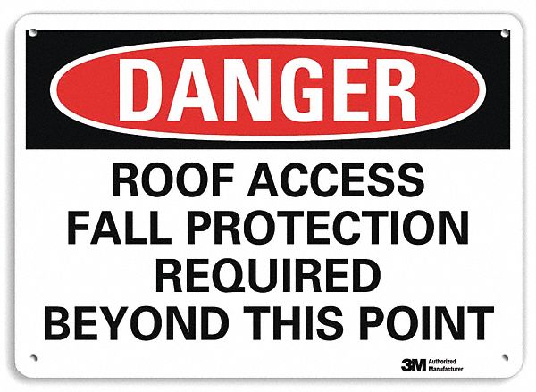 DANGER SIGN, ALUMINUM, HOLE MOUNT, 7 X 10 IN, ENGINEER GRADE, ROOF ACCESS FALL PROTECTION REQUIRED BEYOND THIS POINT