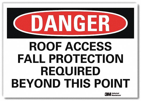 DANGER SIGN, REFLECTIVE SHEETING, ADHESIVE MOUNT, 10 X 14 IN, ROOF ACCESS FALL PROTECTION REQUIRED BEYOND THIS POINT