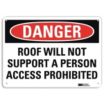 Danger: Roof Will Not Support A Person Access Prohibited Signs