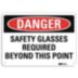Danger: Safety Glasses Required Beyond This Point Signs