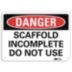 Danger: Scaffold Incomplete Do Not Use Signs