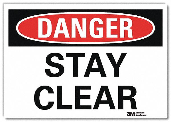 Danger Sign: Reflective Sheeting, Adhesive Sign Mounting, 7 in x 10 in Nominal Sign Size, Stay Clear