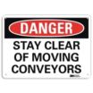 Danger: Stay Clear Of Moving Conveyors Signs