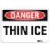 Danger: Thin Ice Signs